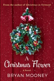 A Christmas Flower : A Novel