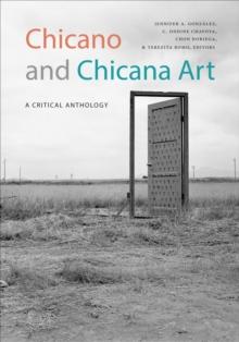 Chicano and Chicana Art : A Critical Anthology