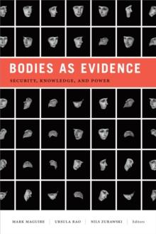 Bodies as Evidence : Security, Knowledge, and Power