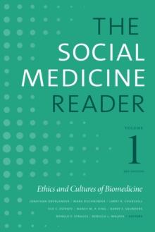 The Social Medicine Reader, Volume I, Third Edition : Ethics and Cultures of Biomedicine