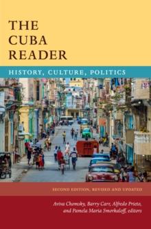 The Cuba Reader : History, Culture, Politics