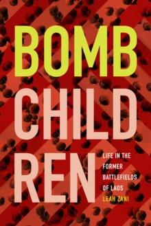 Bomb Children : Life in the Former Battlefields of Laos