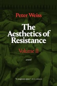 The Aesthetics of Resistance, Volume II : A Novel, Volume 2