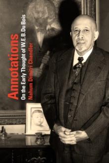 Annotations : On the Early Thought of W. E. B. Du Bois