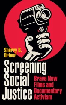 Screening Social Justice : Brave New Films and Documentary Activism