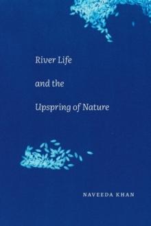 River Life and the Upspring of Nature