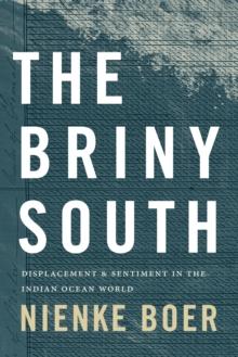 The Briny South : Displacement and Sentiment in the Indian Ocean World