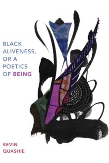 Black Aliveness, or A Poetics of Being