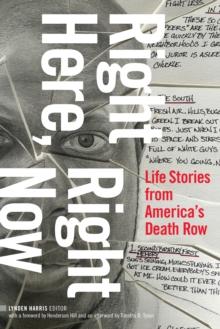 Right Here, Right Now : Life Stories from America's Death Row