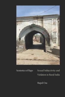 Semiotics of Rape : Sexual Subjectivity and Violation in Rural India