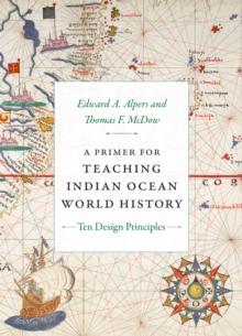 A Primer for Teaching Indian Ocean World History : Ten Design Principles