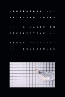 Laboratory Epistemologies : A Hands-On Perspective