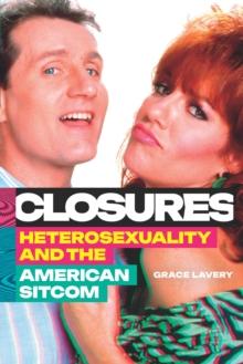 Closures : Heterosexuality and the American Sitcom