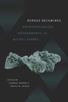 Porous Becomings : Anthropological Engagements with Michel Serres