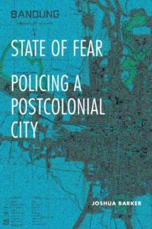 State of Fear : Policing a Postcolonial City