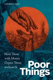 Poor Things : How Those with Money Depict Those without It