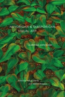 Nuyorican and Diasporican Visual Art : A Critical Anthology