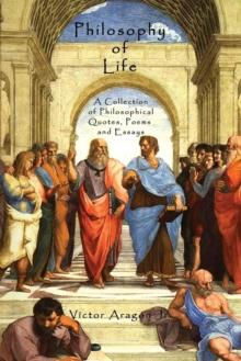 Philosophy of Life : A Collection of Philosophical Quotes, Poems and Essays