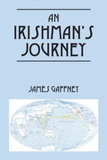 An Irishman's Journey : Growing Up, Traveling, Volunteering