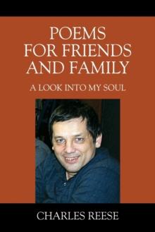 Poems for Friends and Family : A look into my soul