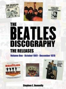 The Beatles Discography - The Releases : Volume One - October 1961 - December 1970