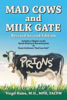 Mad Cows and Milk Gate : Revised Second Edition