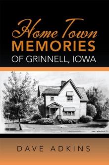 Home Town Memories of Grinnell, Iowa