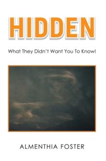 Hidden : What They Didn't Want You to Know!