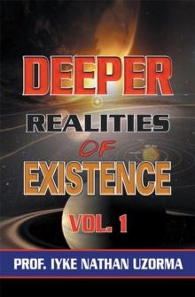 Deeper Realities of Existence : Volume One