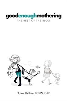 Goodenoughmothering : The Best of the Blog