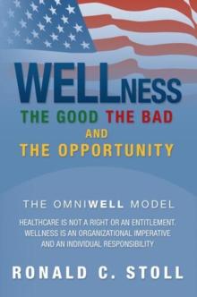 Wellness the Good the Bad and the Opportunity : The Good the Bad and the Opportunity