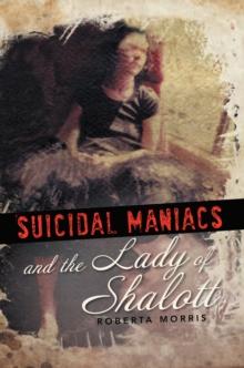 Suicidal Maniacs and the Lady of Shalott