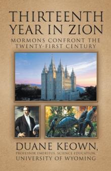 Thirteenth Year in Zion : Mormons Confront the Twenty-First Century