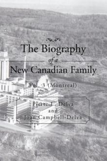 The Biography of a New Canadian Family : Vol. 3 (Montreal)