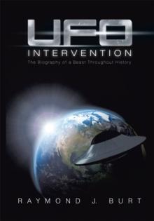 Ufo Intervention : The Biography of a Beast Throughout History