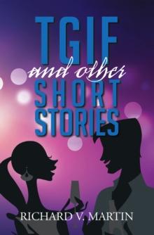 Tgif and Other Short Stories