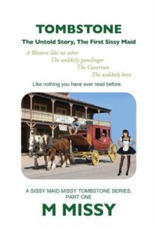 Tombstone : The Untold Story, the First Sissy Maid