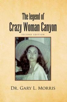 The Legend of Crazy Woman Canyon Second Edition : Second Edition