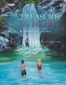 The Treasure of My Heart : An Adventure in Costa Rica