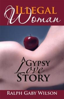 Illegal Woman : A Gypsy Love Story