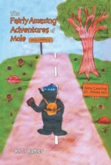 The Fairly Amazing Adventures of Mole : Children's Story