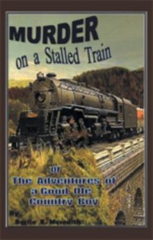 Murder on a Stalled Train : Or the Adventures of a Good Ole Country Boy