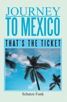 Journey to Mexico : That's the Ticket