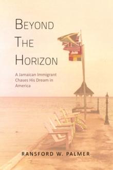 Beyond the Horizon : A Jamaican Immigrant Chases His Dream in America