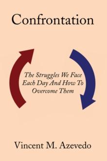 Confrontation : The Struggles We Face Each Day and How to Overcome Them