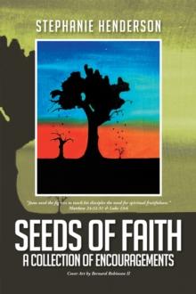 Seeds of Faith : A Collection of Encouragements