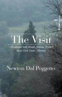 The Visit : An Unusual Walk Through Sonoma History on an Early Easter Morning