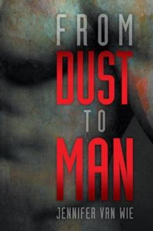 From Dust to Man