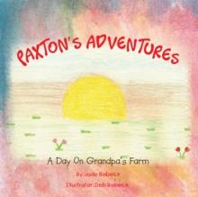 Paxton's Adventures : A Day on Grandpa's Farm