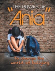 The Power of ''Ania'' to Change the World of Bullying